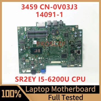 CN-0V03J3 0V03J3 V03J3 Материнская плата Для ноутбука DELL Inspiron 3459 Материнская плата 14091-1 С процессором SR2EY I5-6200U 100% Полностью Протестирована В хорошем состоянии Изображение