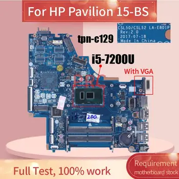 I5-7200U Для HP Pavilion TPN-C129 15-BS Материнская плата ноутбука CSL50/CSL52 LA-E801P с VGA Материнской платой Ноутбука DDR4 Протестирована Изображение